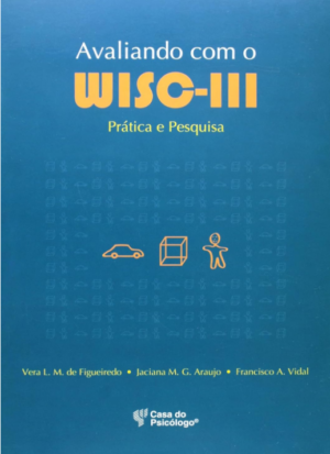 AVALIANDO COM WISC III: PRÁTICA E PESQUISA