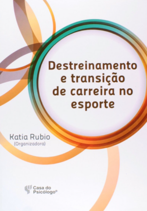 DESTREINAMENTO E TRANSIÇAO DE CARREIRA NO ESPORTE