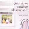 QUANDO OS MÉDICOS DESCANSAM: TRABALHO E LAZER NA VIDA DE UM GRUPO DE MÉDICO