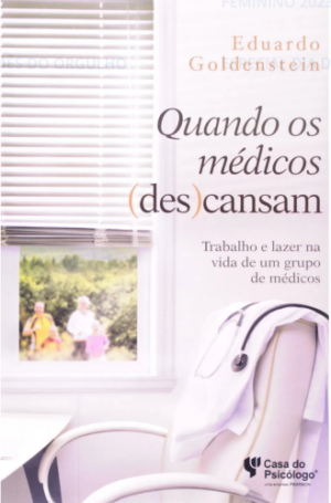 QUANDO OS MÉDICOS DESCANSAM: TRABALHO E LAZER NA VIDA DE UM GRUPO DE MÉDICO