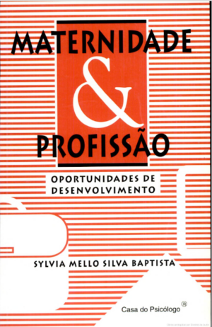 MATERNIDADE E PROFISSÃO: OPORTUNIDADES DE DESENVOLVIMENTO