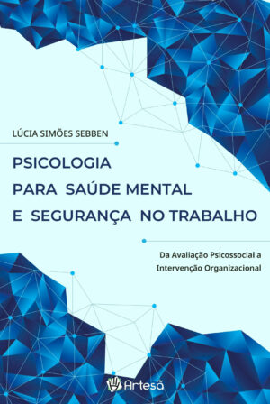 PSICOLOGIA PARA SAÚDE MENTAL E SEGURANÇA NO TRABALHO