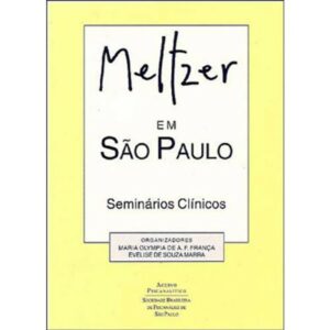 MELTZER EM SÃO PAULO - SEMINÁRIOS CLÍNICOS
