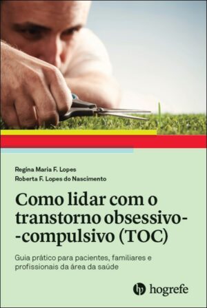 Como Lidar com o Transtorno Obsessivo-compulsivo (toc)