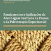 FUNDAMENTOS E APLICAÇÕES DA ABORDAGEM CENTRADA NA PESSOA E DA PSICOTERAPIA EXPERIMENTAL