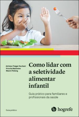 Como Lidar com a Seletividade Alimentar Infantil