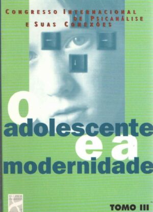 ADOLESCENTE E A MODERNIDADE - TOMO III