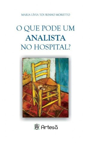 O QUE PODE UM ANALISTA NO HOSPITAL?