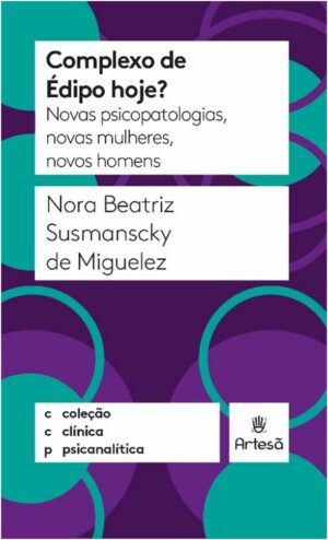 COMPLEXO DE ÉDIPO HOJE? - COLEÇÃO CLÍNICA PSICANALÍTICA