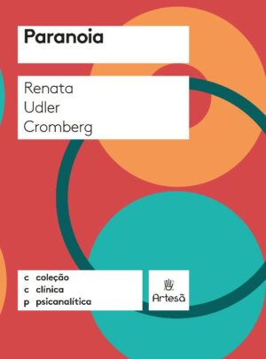 PARANÓIA - COLEÇÃO CLÍNICA PSICANALÍTICA