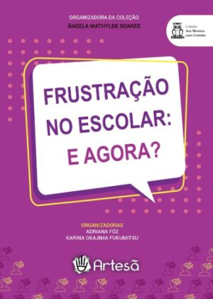 FRUSTRAÇÃO NO ESCOLAR: E AGORA?