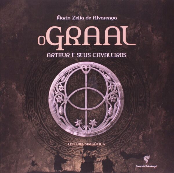 GRAAL, O - ARTHUR E SEUS CAVALEIROS