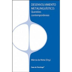 DESENVOLVIMENTO METALINGUÍSTICO: QUESTÕES CONTEMPORÂNEAS