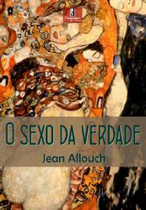 SEXO DA VERDADE, O