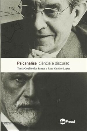 PSICANÁLISE, CIÊNCIA E DISCURSO