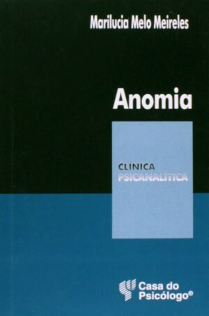 ANOMIA - COLEÇÃO CLÍNICA PSICANALÍTICA