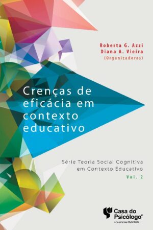 CRENÇAS DE EFICÁCIA EM CONTEXTO EDUCATIVO II-SÉRIE TEORIA SOCIAL COGNITIVA