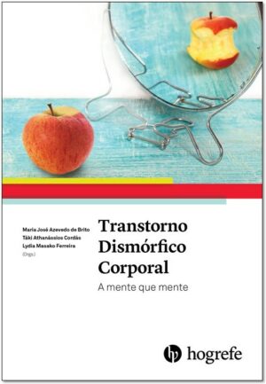 Transtorno Dismórfico Corporal - a Mente Que Mente