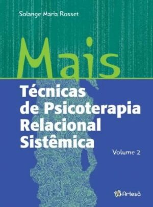 MAIS TÉCNICAS DE PSICOTERAPIA RELACIONAL SISTÊMICA II