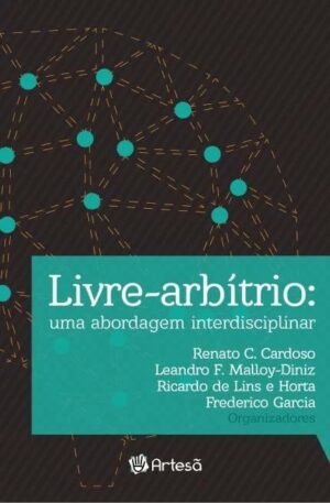 LIVRE-ARBÍTRIO: UMA ABORDAGEM INTERDISCIPLINAR