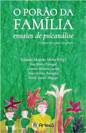 PORÃO DA FAMÍLIA, O - ENSAIOS DE PSICANÁLISE