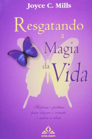 RESGATANDO A MAGIA DA VIDA