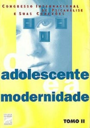 ADOLESCENTE E A MODERNIDADE - TOMO II