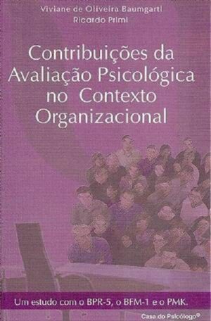 CONTRIBUIÇÕES DA AVALIAÇÃO PSICOLÓGICA NO CONTEXTO ORGANIZACIONAL