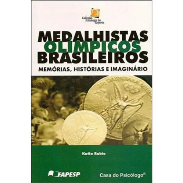 MEDALHISTAS OLÍMPICOS BRASILEIROS: MEMÓRIAS, HISTÓRIAS E IMAGINÁRIO