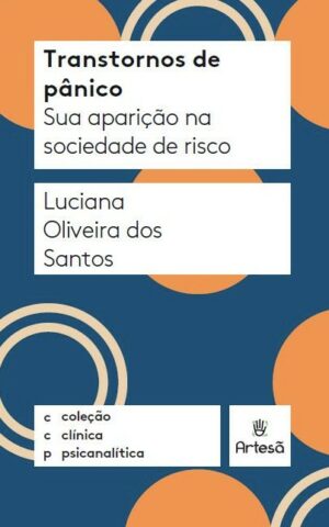 TRANSTORNOS DE PÂNICO - COLEÇÃO CLÍNICA PSICANALÍTICA