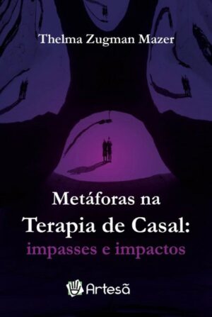 METÁFORAS NA TERAPIA DE CASAL: IMPASSES E IMPACTOS