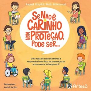 SE NÃO É CARINHO NEM PROTEÇÃO, PODE SER...