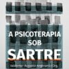 PSICOTERAPIA SOB SARTRE, A