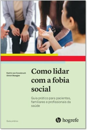 Como Lidar com a Fobia Social