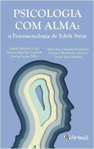 PSICOLOGIA COM ALMA: A FENOMENOLOGIA DE EDITH STEIN