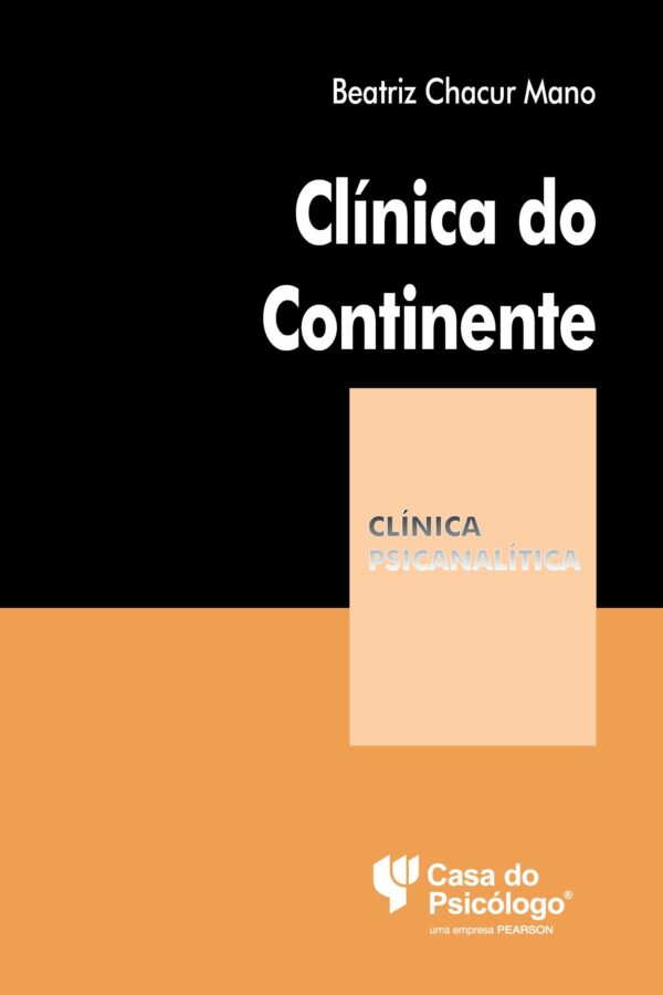 CLÍNICA DO CONTINENTE - COLEÇÃO CLÍNICA PSICANALÍTICA