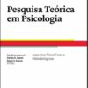 PESQUISA TEÓRICA EM PSICOLOGIA - ASPÉCTOS FILOSÓFICOS E METODOLÓGICOS
