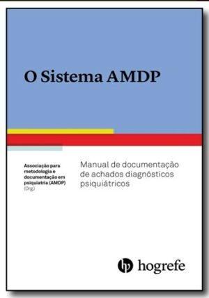 SISTEMA AMDP - MANUAL DE DOCUMENTAÇÃO DE ACHADOS DIAGNÓSTICOS PSIQUIÁTRICOS