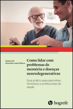 Como Lidar com Problemas de Memória e Doenças Neurodegenerativas