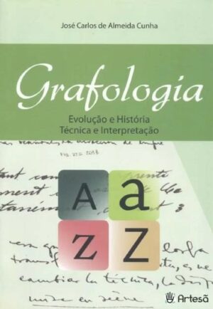 GRAFOLOGIA: EVOLUÇÃO E HISTÓRIA TÉCNICA E INTERPRETAÇÃO