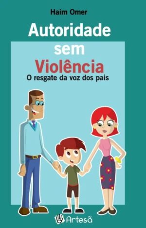 AUTORIDADE SEM VIOLÊNCIA- O RESGATE DA VOZ DOS PAIS