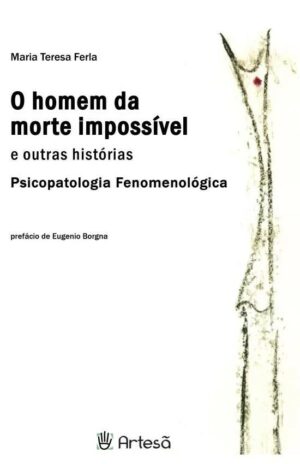 HOMEM DA MORTE IMPOSSÍVEL E OUTRAS HISTÓRIAS, O
