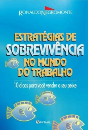 ESTRATÉGIAS DE SOBREVIVÊNCIA NO MUNDO DO TRABALHO
