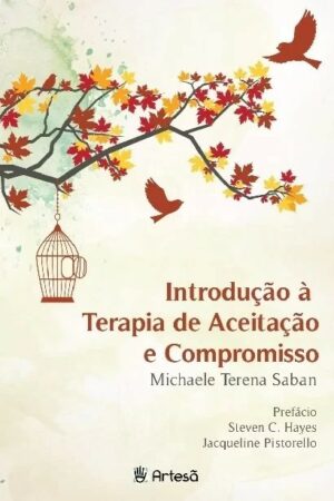 INTRODUÇÃO À TERAPIA DE ACEITAÇÃO E COMPROMISSO
