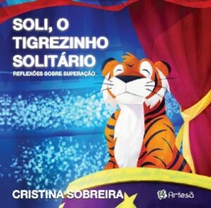 SOLI, O TIGREZINHO SOLITÁRIO - REFLEXÕES SOBRE SUPERAÇÃO