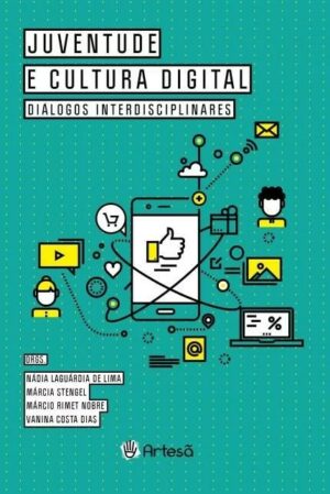 JUVENTUDE E CULTURA DIGITAL - DIÁLOGOS INTERDISCIPLINARES
