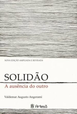 SOLIDÃO - A AUSÊNCIA DO OUTRO