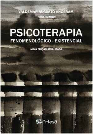 PSICOTERAPIA FENOMENOLÓGICO-EXISTENCIAL