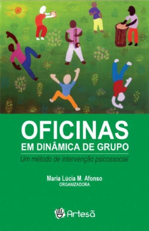 OFICINAS EM DINÂMICA DE GRUPO: UM MÉTODO DE INTERVENÇÃO PSICOSSOCIAL