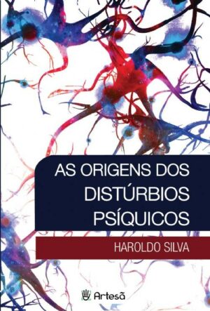 ORIGENS DOS DISTÚRBIOS PSÍQUICOS, AS